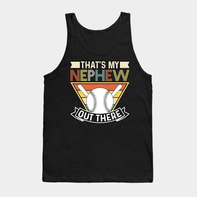 That's My Nephew Out There Baseball Tank Top by Rosemat